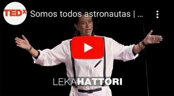 TEDx de Leka Hattori: Somos Todos Astronautas